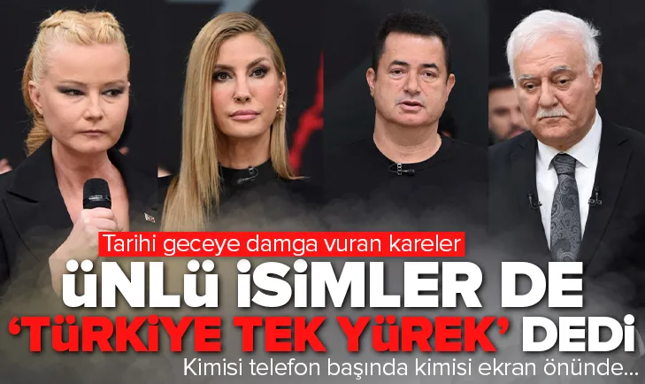 Ünlüler de Türkiye Tek Yürek dedi