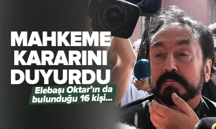 Son dakika: Adnan Oktar silahlı suç örgütü davasında flaş karar