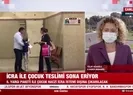 İcra ile çocuk teslimi sona eriyor
