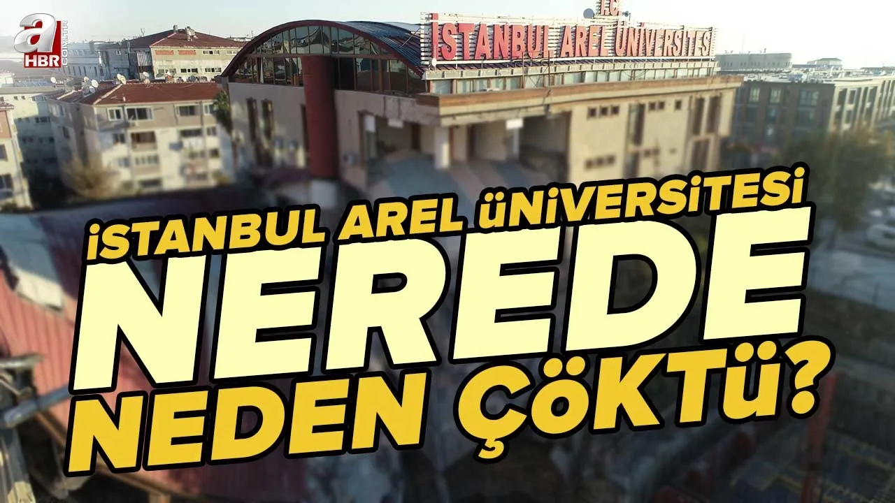 İstanbul Arel Üniversitesi Kampüsleri nerede, kimin? Kemal Gözükara kimdir? Küçükçekmece İstanbul Arel Üniversitesi NEDEN ÇÖKTÜ?
