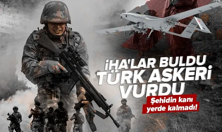 Son dakika: Şehidin kanı yerde kalmadı! İHA’lar buldu Türk askeri vurdu