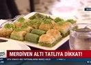 Merdiven altı tatlıya dikkat!