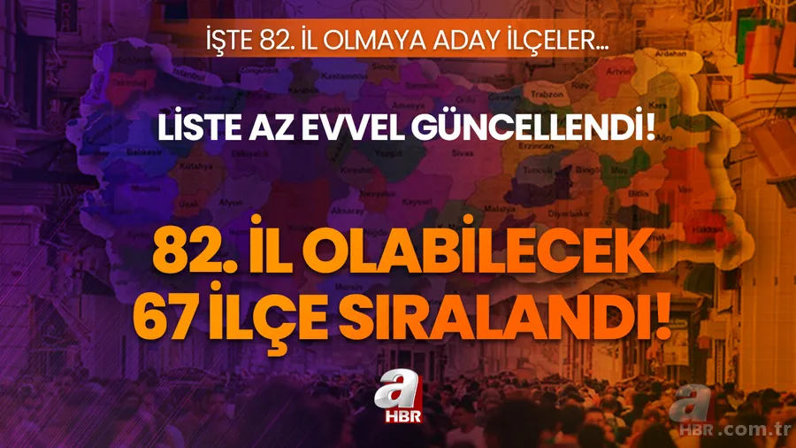 82. il olabilecek 67 ilçe sıralandı! Liste az evvel güncellendi! İşte 82. il olmaya aday 67 ilçe... 1