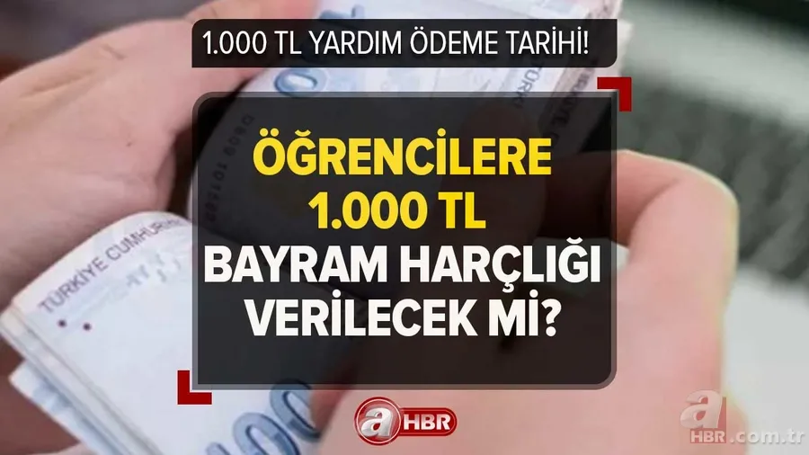 Öğrencilere bayram harçlığı ne zaman verilecek? Öğrencilere 1000 TL YARDIM başvuruları başladı mı? 1