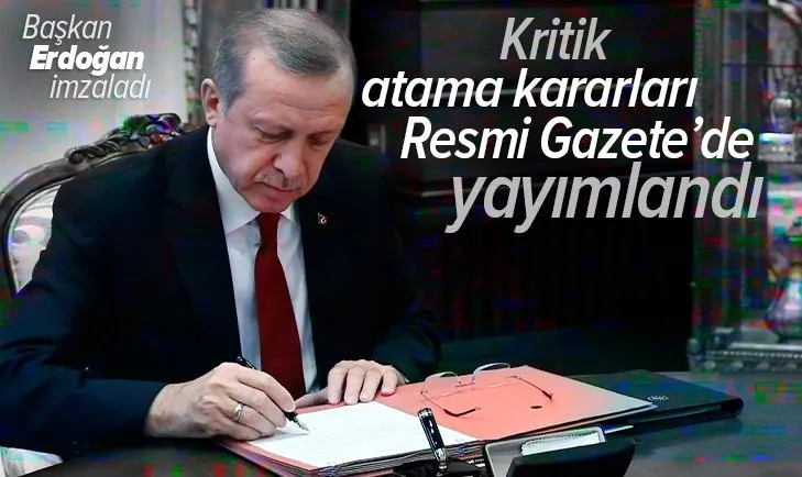 Kritik atama kararları Resmi Gazete’de! Başkan Erdoğan imzaladı