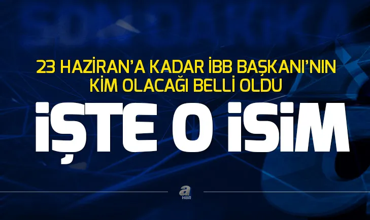 Son dakika: 23 Hazirana kadar İstanbul Belediye Başkanı İstanbul Valisi Ali Yerlikaya olacak