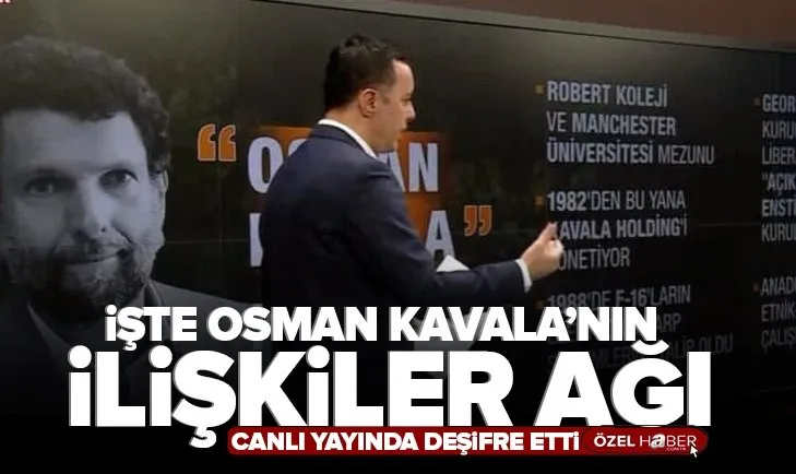 Osman Kavala kimdir? Nazif Karaman canlı yayında anlattı! İşte Kavala’nın ilişkiler ağı