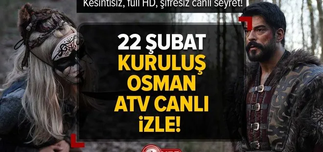 Kuruluş Osman ATV İZLE | 22 Şubat Çarşamba kesintisiz, full HD, şifresiz seyret! 116. bölüm var mı yok mu?