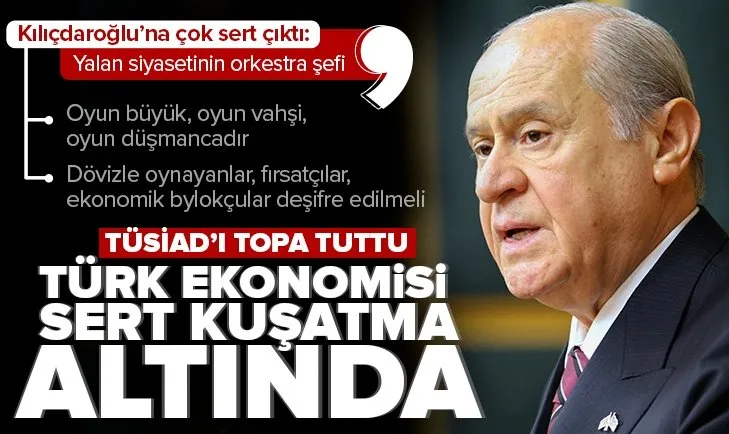 Son dakika: MHP lideri Devlet Bahçeli’den TÜSİAD ve Kılıçdaroğlu’na sert tepki: Türk ekonomisi sert kuşatma altında