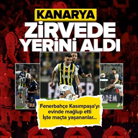 Kanarya zirvede! Fenerbahçe Kasımpaşa’yı evinde mağlup etti | İşte maçta yaşananlar...