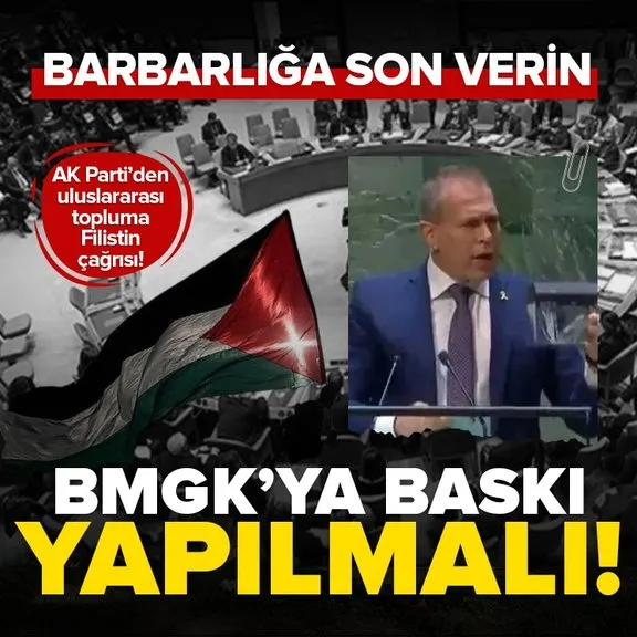 AK Parti’den uluslararası topluma çağrı: Filistin devletinin tanınması yönünde BMGK’ya baskı yapılmalı