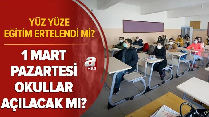 MEB son dakika: Yüz yüze eğitim ertelendi mi? 1 Mart Pazartesi günü okullar açılacak mı? İlkokullar, 8. ve 12. sınıflar...