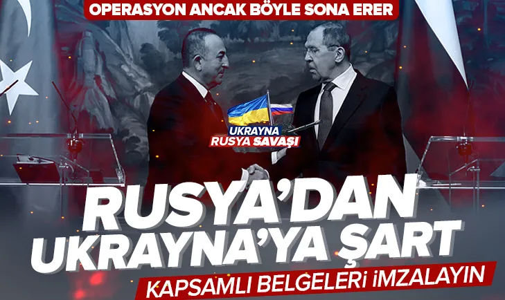 Rusyadan Ukrayna şartı: Belgeleri imzalayın