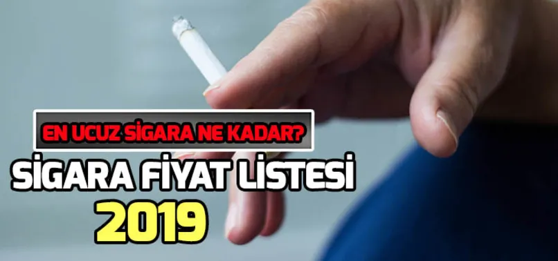 Sigara fiyatları ne kadar oldu? En ucuz sigara fiyatı ne kadar? 2019 sigara fiyat listesi!