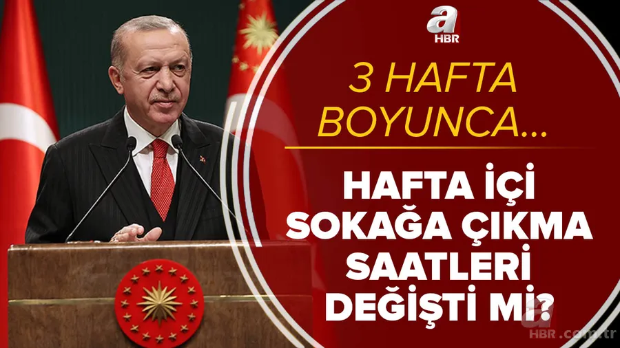 Son dakika: Hafta içi kısıtlama saatleri değişti mi? Sokağa çıkma yasağı saat kaçta başlayacak? İstanbul, Ankara, İzmir... 1