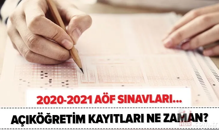 Açıköğretim kayıtları ne zaman başlıyor? 2020-2021 AÖF kayıt yenileme hangi tarihte? AÖF sınavları... 1