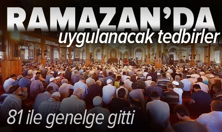 Son dakika: İçişleri Bakanlığı, 81 il valiliğine Ramazan Ayı Tedbirleri konulu genelge gönderdi