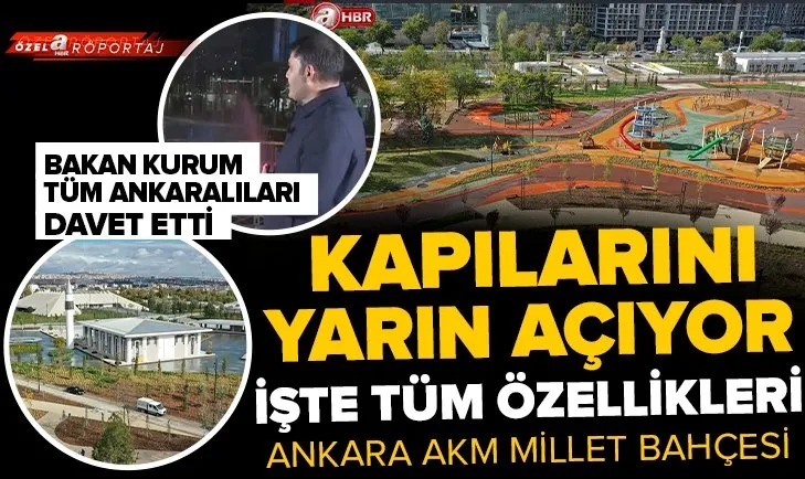Ankara AKM Millet Bahçesi özellikleri neler? AKM Millet Bahçesi nerede? Nasıl gidilir? Çevre ve Şehircilik Bakanı A Haber’de açıkladı