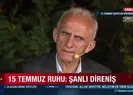 15 Temmuz şehidi Fahrettin Yavuz’un kardeşi Fuat Yavuz A Haber’de konuştu