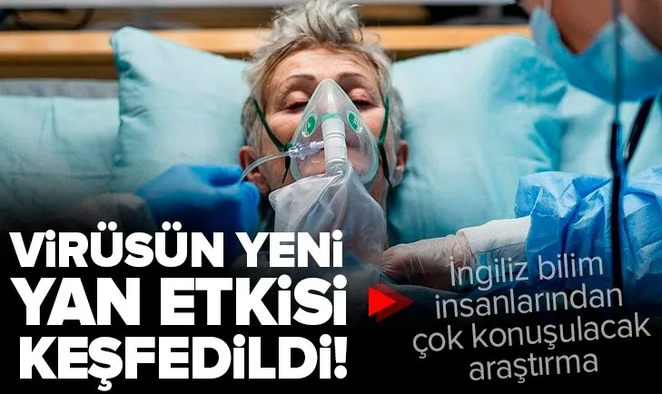 İngiliz bilim insanları koronavirüsün yeni yan etkisini keşfetti! Aylar sonra ortaya çıktı