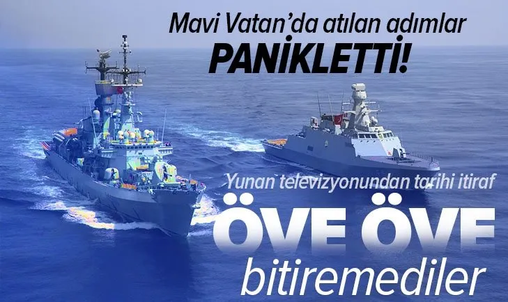 Son dakika: Mavi Vatan'da atılan adımlar Yunan'ı panikletti! Yunan televizyonundan Türkiye’ye övgü: Türkiye savunma sanayiinde her şeyi yapıyor! Biz ise…