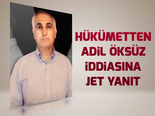 Hükümetten flaÅ Adil Ãksüz açıklaması