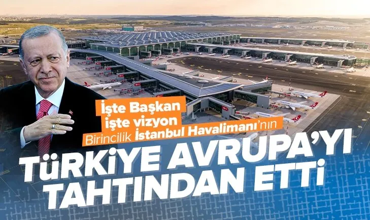 İstanbul Havalimanı Avrupa’yı tahtından etti