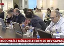 Koronavirüsle mücadele eden 26 dev savaşçı!
