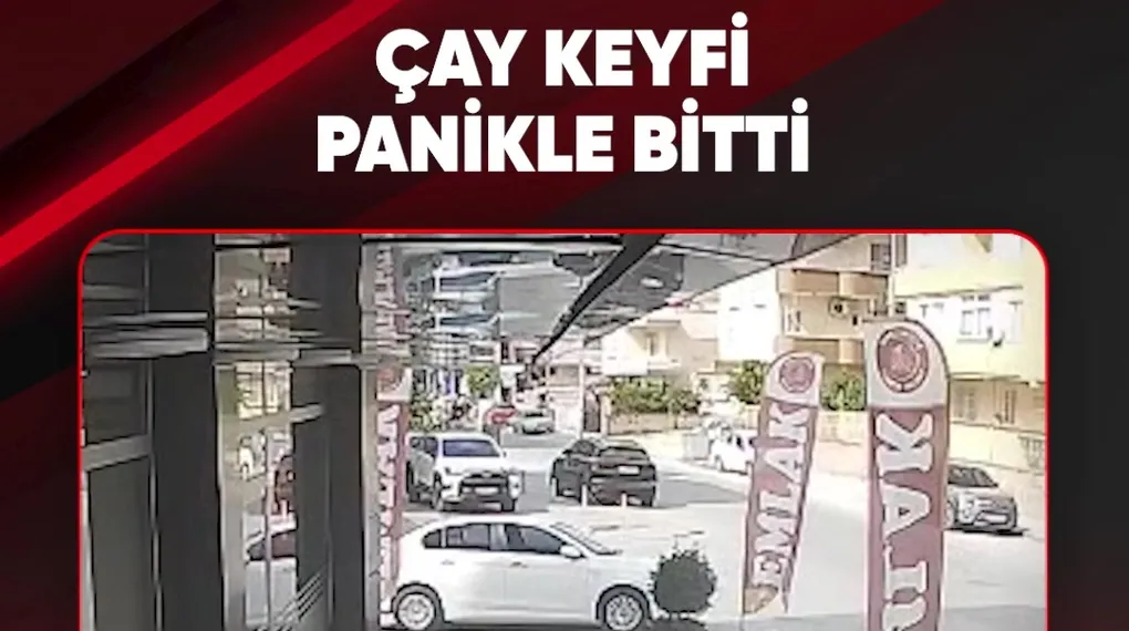 ÇAY KEYFİ PANİKLE BİTTİ