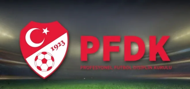 PFDK kararları açıklandı! Galatasaray ve Fenerbahçe’ye ceza...