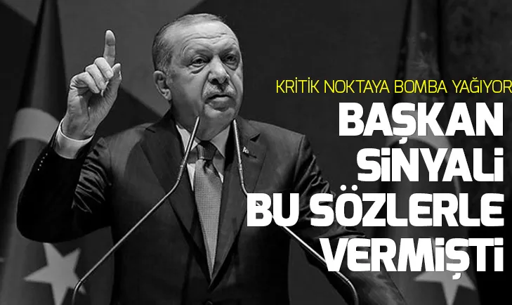 Başkan Erdoğan, Fıratın doğusu için operasyon sinyalini bu sözlerle vermişti
