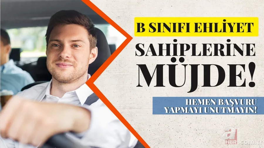 B sınıfı ehliyet sahiplerine müjde: Hemen başvuru yapmayı unutmayın! 1