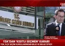 Son dakika: YSKdan İstanbul kararı