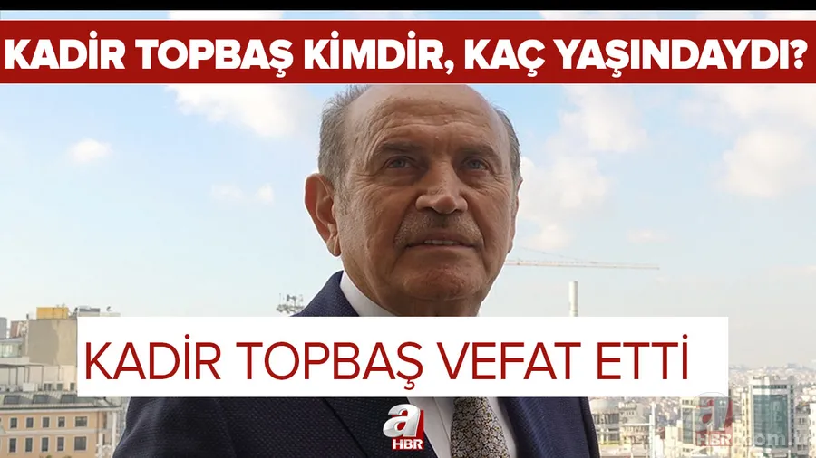 Son dakika: Kadir Topbaş neden öldü? Kadir Topbaş kimdir, nereli? Eski İBB Başkanı Kadir Topbaş kaç yaşındaydı? 1