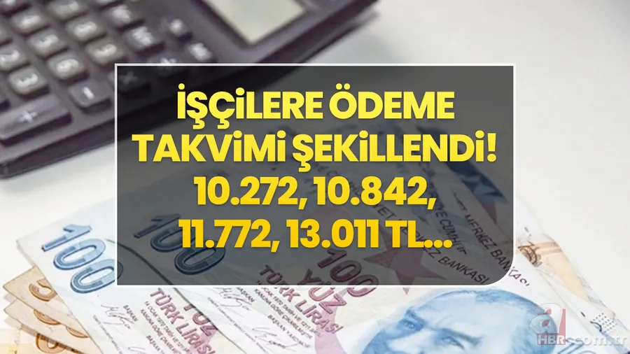 İşçilere ilave ödeme takvimi şekillendi! Cumadan Pazartesiye takır takır yatacak! 10.272, 10.842, 11.772, 13.011 TL… 1