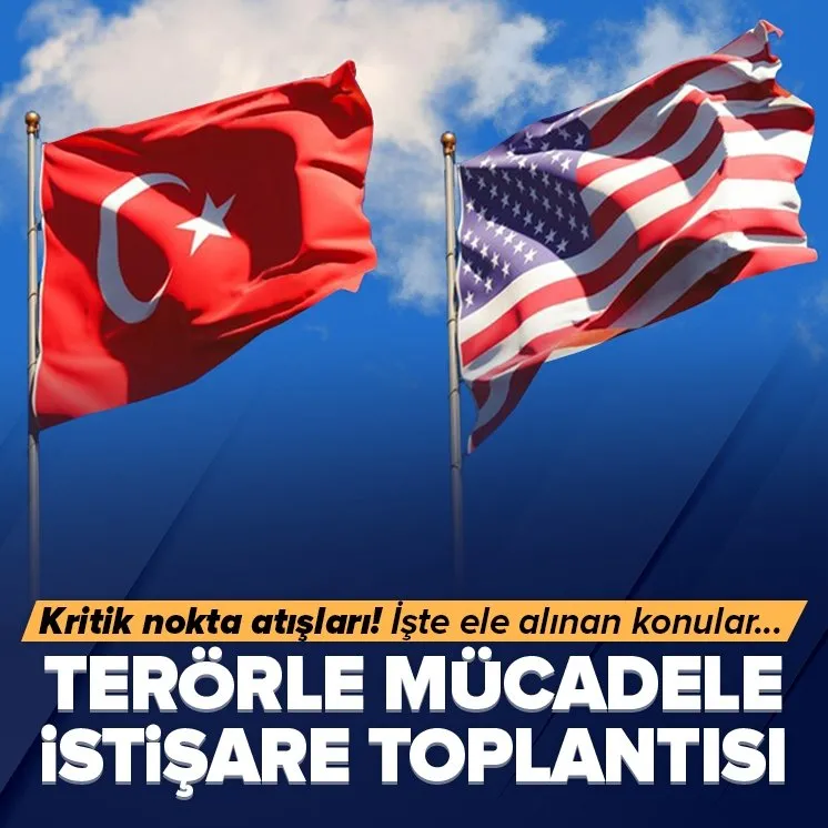 Türkiye ve ABD istişare toplantısı!