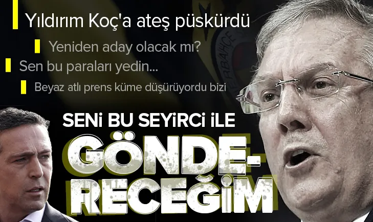 Aziz Yıldırım’dan önemli açıklamalar