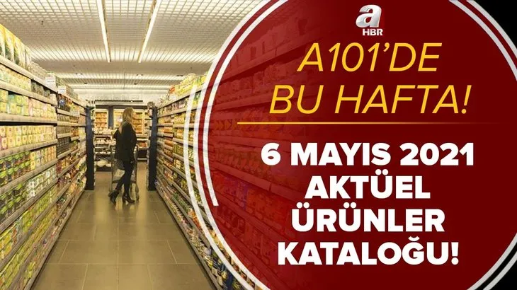 A101 6 Mayıs 2021 aktüel kataloğu! Bu hafta A101’de hangi ürünler indirimli? Dikkat çeken liste...