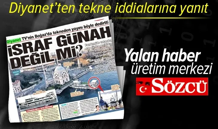 Sözcü Gazetesi yalan haber üretim merkezi! Diyanet'ten tekne iddialarına yanıt