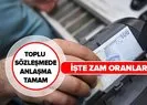 En düşük memur emekli işçi maaşı ne kadar olacak? Toplu sözleşme kamu işçisi maaş zammı ne kadar oldu?