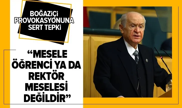 Son dakika: Devlet Bahçeli'den flaş Boğaziçi açıklaması: Mesele öğrenci ya da Rektör meselesi değildir