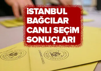 23 Haziran Bağcılar seçim sonuçları! 2019 İstanbul seçim sonuçları Bağcılar oy oranları!