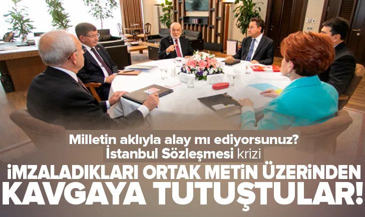 6’lı masa imzaladığı ortak metin üzerinden kavgaya tutuştu!