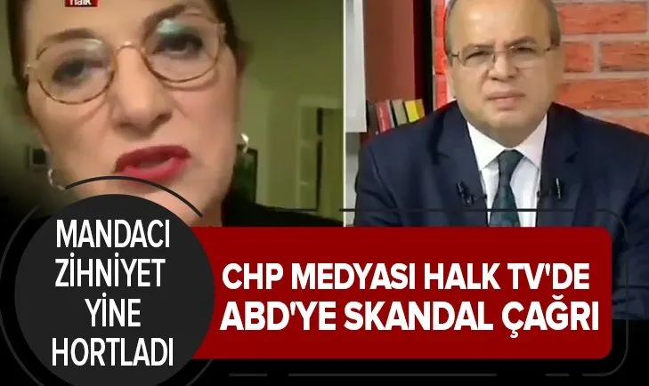 CHP yandaşı Halk TV'de ABD'ye skandal çağrı! Mandacı zihniyet yine ortaya çıktı