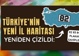 Türkiye’nin il haritası yeniden çizildi: 82 83 84 85 plaka o ilçeleri il edecek