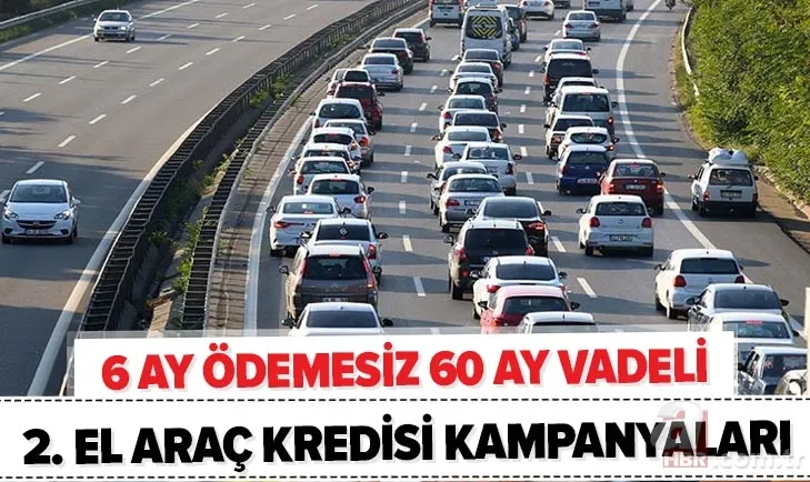İkinci el taşıt kredisinde dev kampanya! 6 ay ödemesiz 60 ay vadeli 2. el araç kredisi hesaplama 1