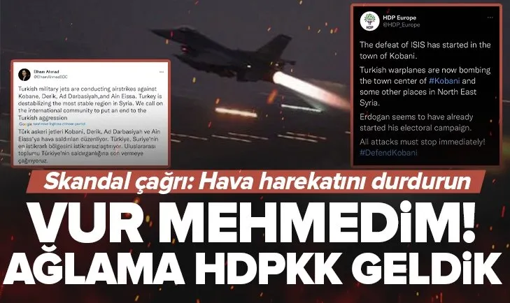 Suriye ve Irak’a hava harekatı! HDP ve PKK’lı isimler ağlamaya başladı Hava harekatını durdurun
