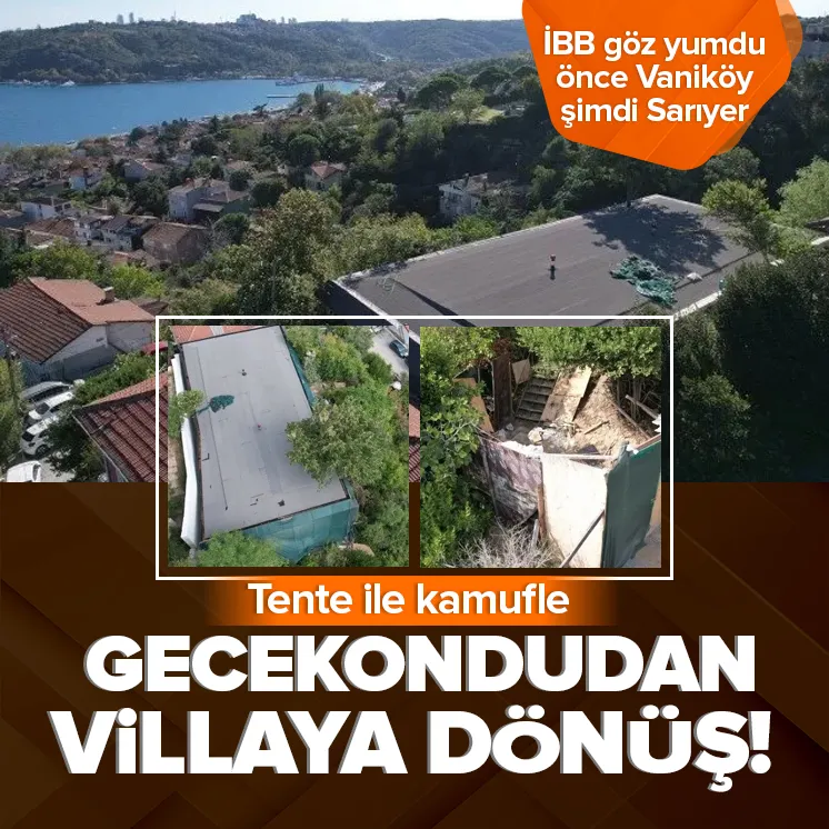 İBB Sarıyerdeki kaçak villa inşaatına göz yumdu!