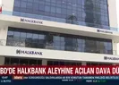 ABD’de Halkbank aleyhine açılan dava düştü