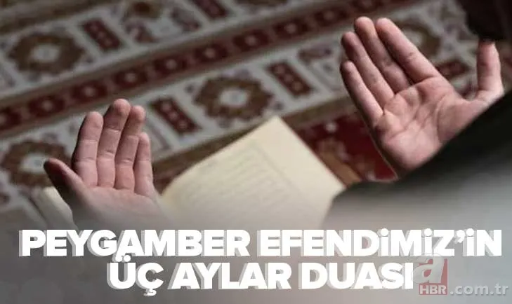 Peygamberimiz üç aylara girerken nasıl dua ederdi? Üç aylarda nasıl ibadet edilir, hangi dualar okunur? PEYGAMBER EFENDİMİZ'İN DUALARI! 1